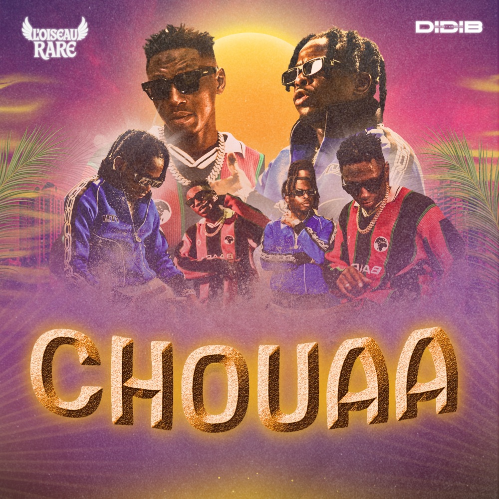 Обложка альбома «CHOUAAA (feat. Didi B) - Single» — L'Oiseau Rare