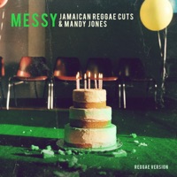 Messy (Reggae Version) - Single - Jamaican Reggae Cuts & Mandy Jones