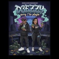 Sorry i be playin - EP - D3EZZY