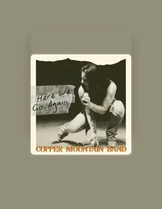 Listen to Copper Mountain Band, watch music videos, read bio, see tour dates & more!