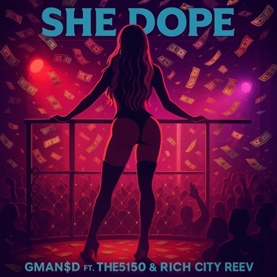 SHE DOPE (feat. The5150 & Rich City Reev) - Single
