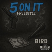 5 On It Freestyle - Single - Bird