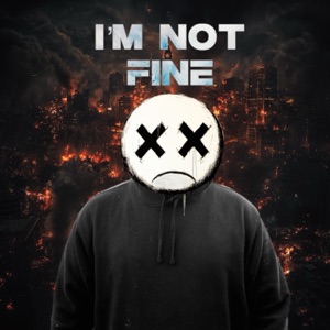 I'M NOT FINE