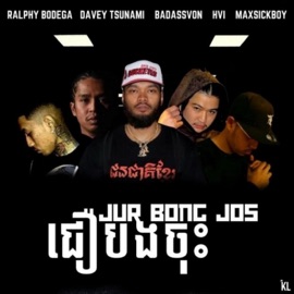Jur bong jos (feat. Hvi, Davey tsunami, Ralphy Bodega & Maxsickboy) Badassvon