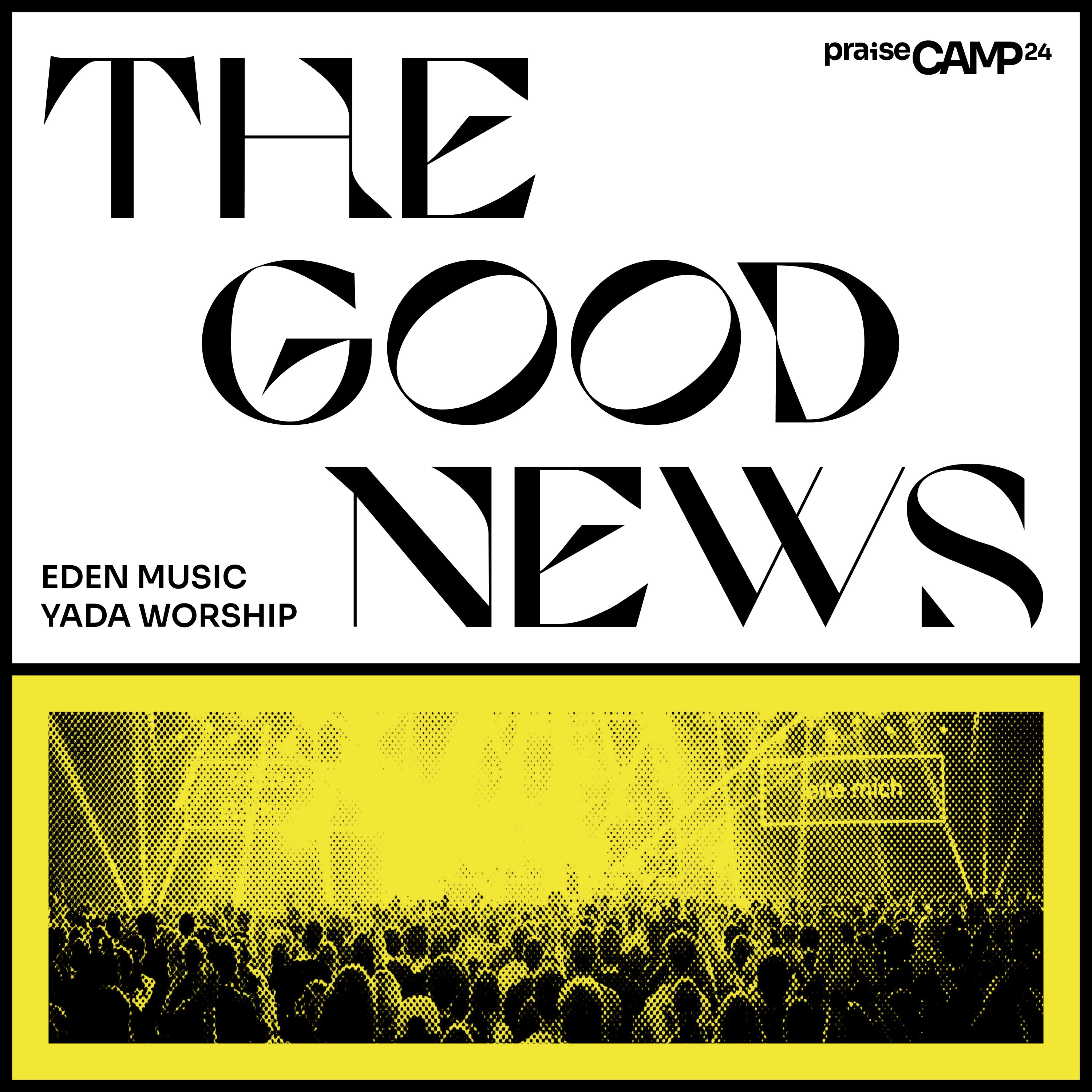 The Good News (PraiseCamp 2024) - Single