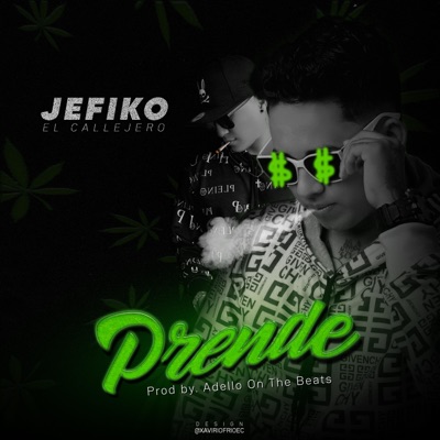 Jefiko el Callejero - Prende (feat. Adello On The Beats)
