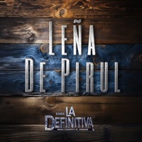 Leña de Pirul (feat. Banda Certera) - Single - Banda La Definitiva Orgullosamente de zirahuen
