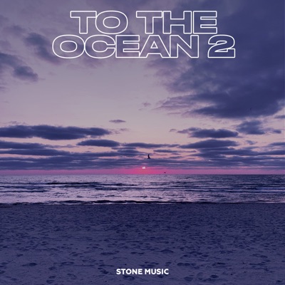 To The Ocean 2 - Single