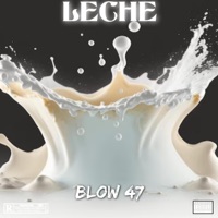 LECHE - Single - BLOW 47
