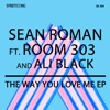 The Way You Love Me (feat. Room 303 & Ali Black) - Single