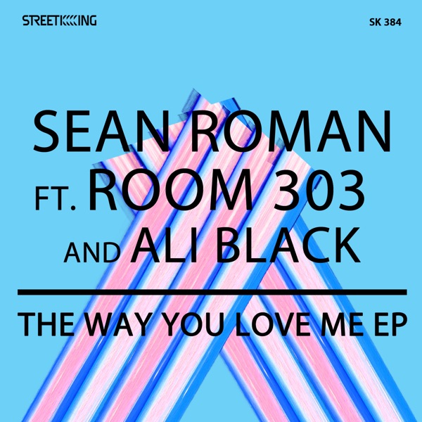 The Way You Love Me (feat. Room 303 & Ali Black) - Single