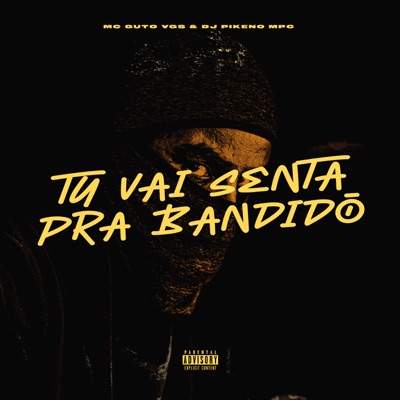 Tu Vai Senta Pra Bandido - Single