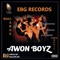 Awon Boyz - EBG Records lyrics