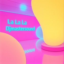 La La La (Deluxe Edit) Djmastersound