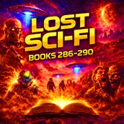 Lost Sci-Fi Books 286 thru 290 - Five Vintage Sci-Fi Short Stories from the 1930s, 40s, 50s and 60s: Reality, Rockets, and the Dark Wonders of the Universe - Arthur C. Clarke, Ray Bradbury, Donald A. Wollheim, Robert E. Howard & Frederik Pohl