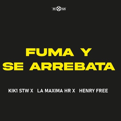 Fuma y se arrebata (feat. Kik1 stw, Maxima 08 & Henry free) - Single
