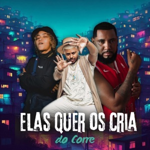 Elas Quer os Cria do Corre