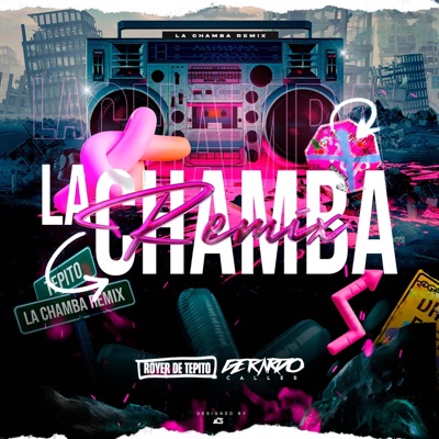 La Chamba (feat. Royer De Tepito) [Remix] - Single