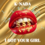 I GOT YOUR GIRL - Single
