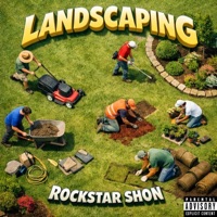 LANDSCAPING - Single - ROCKSTAR SHON
