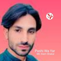 Pashi Wa Yar (feat. Mir Alam Shakar) - Single - SPGB
