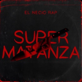 Super matanza el necio rap