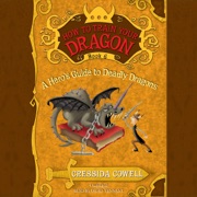 A How to Train Your Dragon: A Hero's Guide to Deadly Dragons - Cressida Cowell