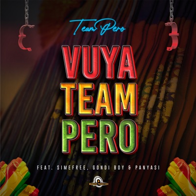 Vuya Team Pero (feat. Simefree, Gondi Boy, Panyasi) - Single