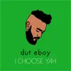 dut eboy - I Choose Yah