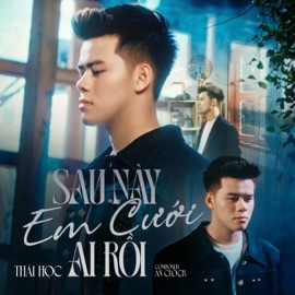 Sau Này Em Cưới Ai Rồi Thái Học