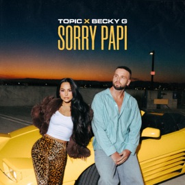 Sorry Papi Topic & Becky G