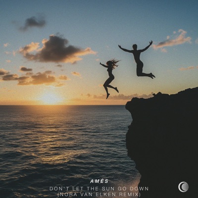 Don't Let The Sun Go Down (Nora Van Elken Remix) - Single