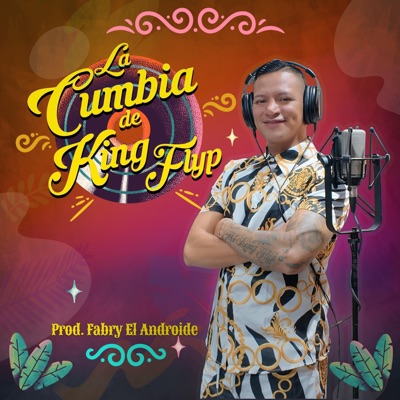 La Cumbia de King Flyp - Single