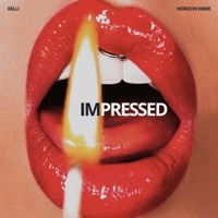 IMPRESSED (feat. Horizon Wake) - Single - Kelli