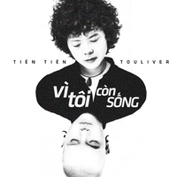 Vì Tôi Còn Sống (Touliver Remix) - Single - Tiên Tiên
