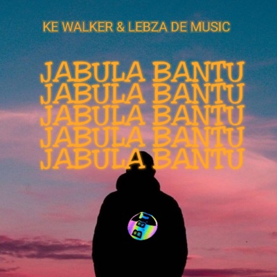 JABULA BANTU (feat. Lebza De Music) - Single