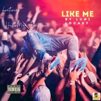 LIKE ME (feat. HustleMan Benjermin) - Single - Luni LoCasy