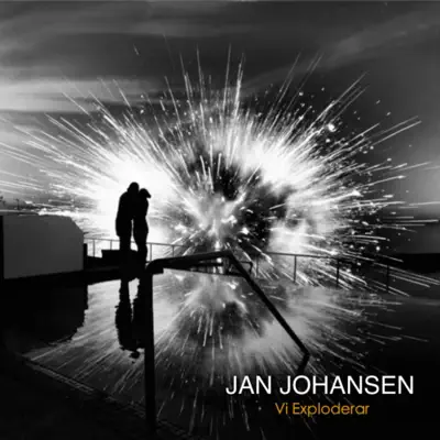 Listen to Vi exploderar - Single by Jan Johansen