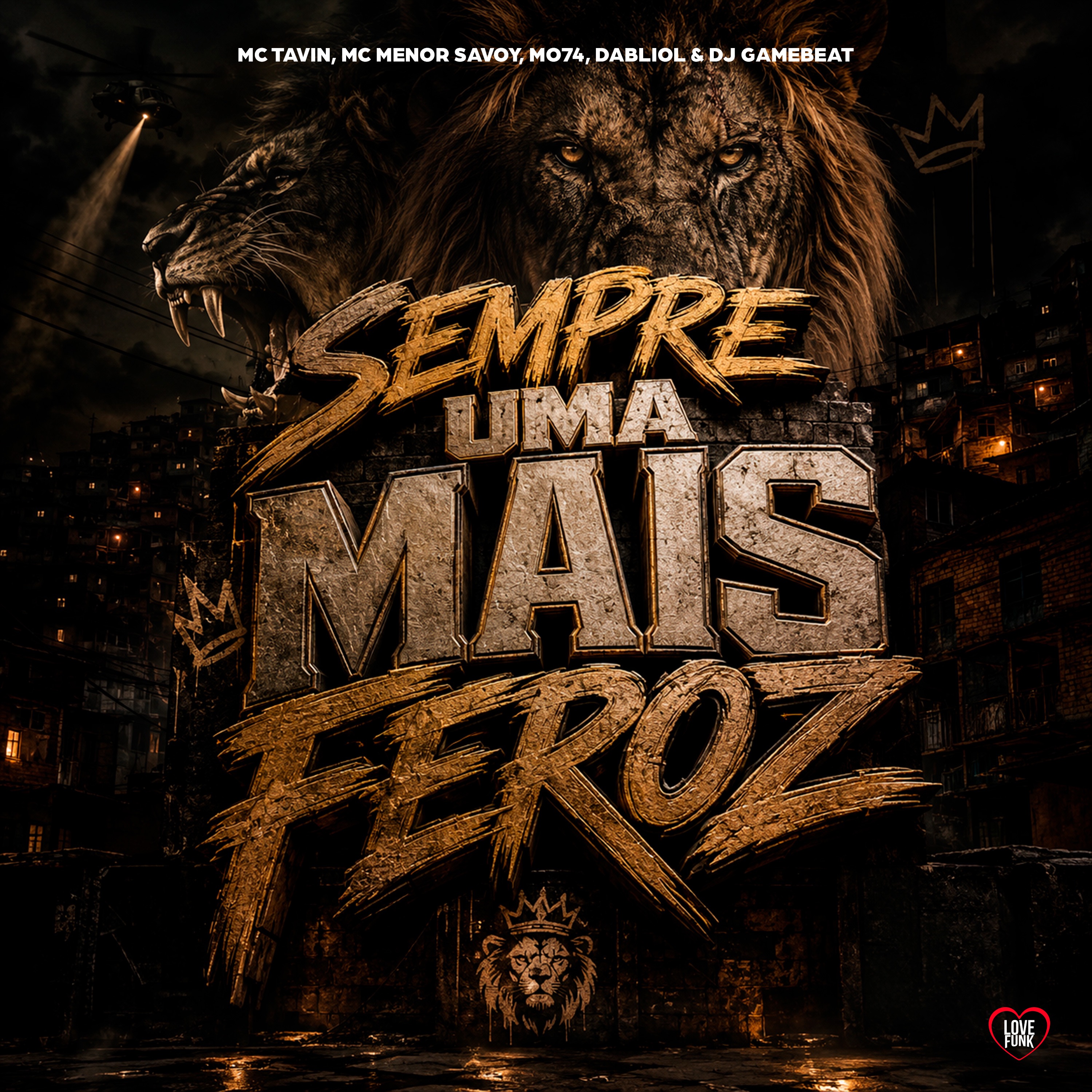 Sempre uma Mais Feroz - Single by Mc Tavin, MC MENOR SAVOY, MO74 & dablioL album cover
