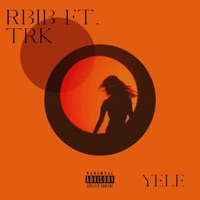 Yele (feat. TRK.) - Single - RBIB