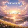 Maya Luna - Libre_enfin_maya_luna