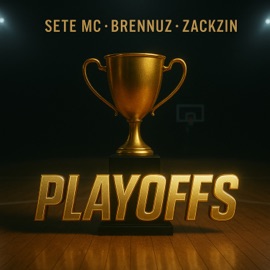 Playoffs SETE MC, Brennuz, ZackZin & DJ Cash