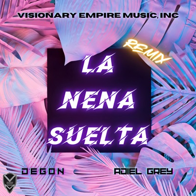 La Nena Suelta (Official Remix) [feat. Degon] - Single