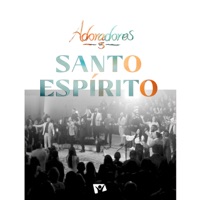 Santo Espírito (Adoradores 5) [Ao Vivo] - Single - Adoradores Novo Tempo