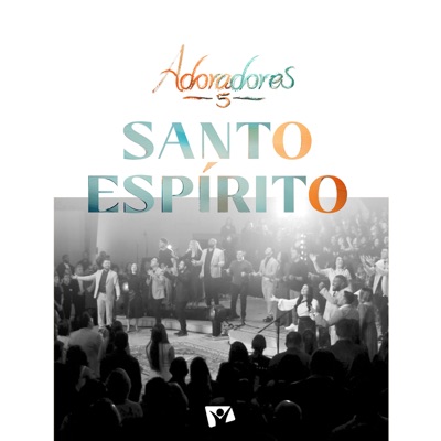 Santo Espírito (Adoradores 5) [Ao Vivo] - Single
