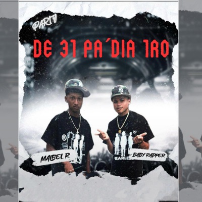 DE 31 PA DIA 1RO (feat. BABY RAPPER & MAIBEL R) - Single