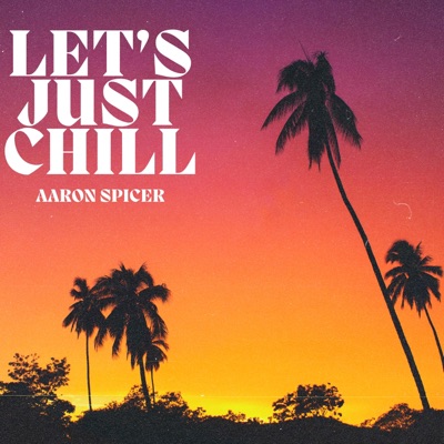 Let's Just Chill - Single