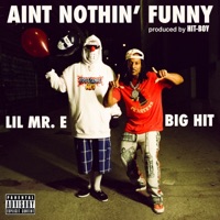 AINT NOTHIN' FUNNY - Single - Lil Mr. E, Big Hit & Hit-Boy