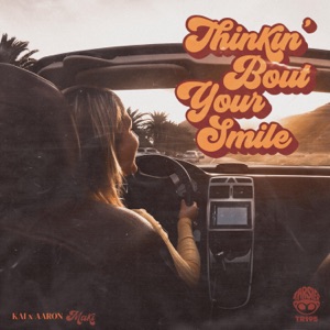 Thinkin' Bout Your Smile - Single