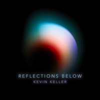 Reflections Below - Single - Kevin Keller